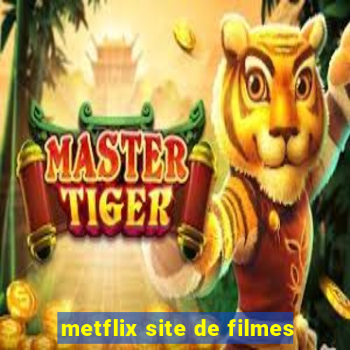 metflix site de filmes